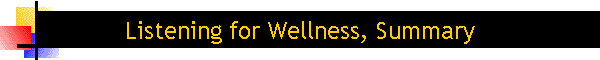 Listening for Wellness, Summary